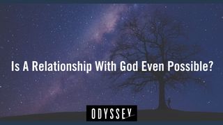 Is a Relationship With God Even Possible? Isaiah 55:1-3 New Century Version