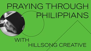 Praying Through Philippians with Hillsong Creative Philippians 1:8 New International Version