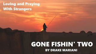 Gone Fishin' Two Proverbs 16:9 King James Version