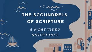 The Scoundrels Of Scripture: A 6-Day Video Devotional John 12:8 New Century Version