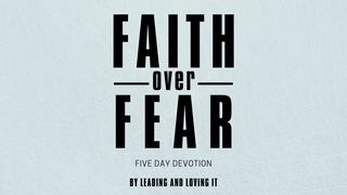 Faith Over Fear Mark 5:35-36 New American Standard Bible - NASB 1995