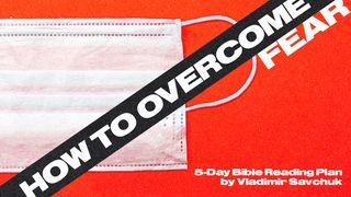 How to Overcome Fear 1 Corinthians 1:10-17 King James Version