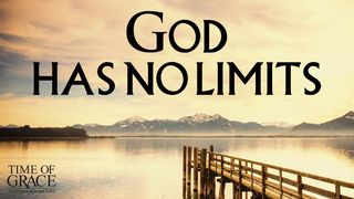 God Has No Limits Luke 10:18 American Standard Version