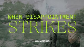 When Disappointment Strikes Isaiah 40:29 New International Version