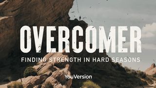 Overcomer: Finding Strength in Hard Seasons Isaiah 40:28-31 New King James Version