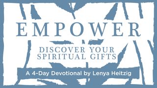 Empower: Discover Your Spiritual Gifts  John 16:7-8 New International Version