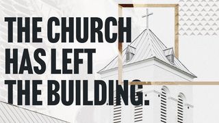 The Church has Left the Building 2 Timothy 2:13 New Living Translation