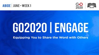 GO2020 | ENGAGE: June Week 1 - ABIDE 2 Timothy 2:22-26 New Living Translation