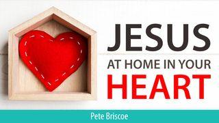 Jesus se Sente em Casa no seu Coração por Pete Briscoe 2Pedro 1:3 Nova Tradução na Linguagem de Hoje
