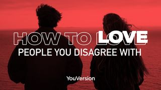 Cómo Amar a la Gente con la que estás en Desacuerdo Romanos 8:6 Reina Valera Contemporánea