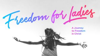 Freedom for Ladies: A Journey to Freedom in Christ 2 Timothy 2:21 New American Standard Bible - NASB 1995