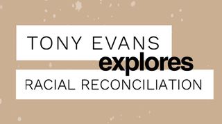Tony Evans Explores Racial Reconciliation Genesis 1:27 New Century Version