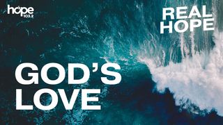 Real Hope: God's Love 1 John 3:1-10 New American Standard Bible - NASB 1995