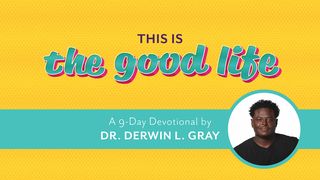 This Is the Good Life: A 9-Day Devotional Isaiah 55:1-3 The Passion Translation