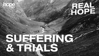 Real Hope: Suffering & Trials Philippians 1:13 New International Version