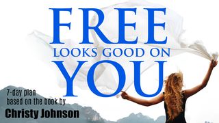 Free Looks Good on You: Healing the Soul Wounds of Toxic Love Proverbs 3:21-26 Amplified Bible