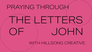 Praying Through the Letters of John with Hillsong Creative I John 3:23 New King James Version