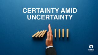 Certainty Amid Uncertainty  Psalms 5:11-12 The Message