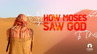 How Moses Saw God Exodus 3:7-9 New International Version