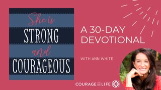 She Is Strong and Courageous 30-Day Devotional 1 Samuel 25:1-35 New Living Translation