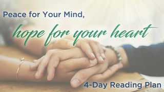 Peace for Your Mind, Hope for Your Heart 2 Corinthians 10:4-5 King James Version
