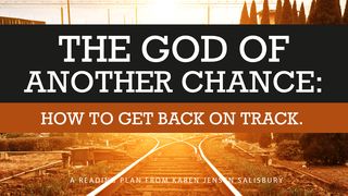 The God of Another Chance: How to Get Back on Track Ephesians 2:4-5 King James Version