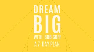 Sonhar em grande por Bob Goff Romanos 5:5 Almeida Revista e Atualizada