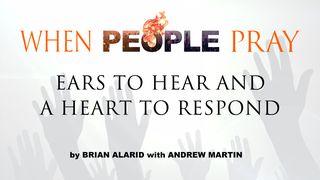 When People Pray: Ears to Hear and a Heart to Respond Jeremiah 33:3 New American Standard Bible - NASB 1995