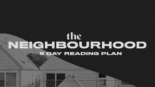 The Neighbourhood John 9:1 New International Version