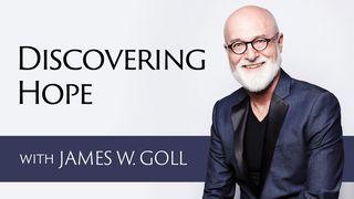 Discovering Hope With James W. Goll Mark 10:52 New International Version
