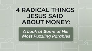 Four Radical Things Jesus Said About Money: A Look at Some of His Most Puzzling Parables Het evangelie naar Lucas 16:4 NBG-vertaling 1951