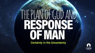 [Certainty In The Uncertainty Series] The Plan of God and Response of Man Colossians 1:16 New International Version
