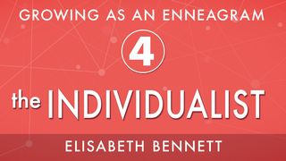 Growing as an Enneagram Four: The Individualist Psalm 19:1-2 English Standard Version 2016