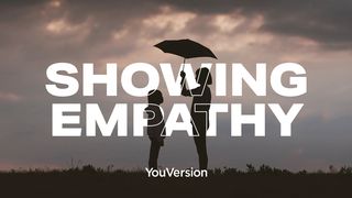 Showing Empathy John 11:1-44 American Standard Version