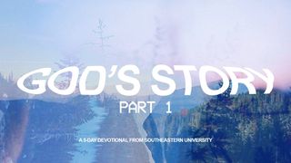 God's Story: Part One Genesis 2:4-25 New International Version
