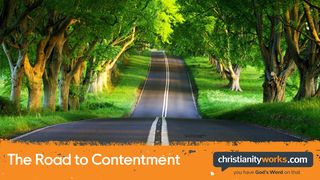 The Road to Contentment 2 Corinthians 7:1 New Living Translation