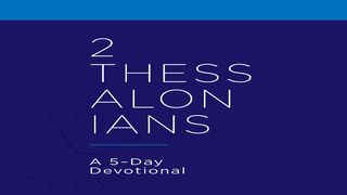 2 Thessalonians: A 5-Day Reading Plan 2 Thessalonians 3:3 New Living Translation