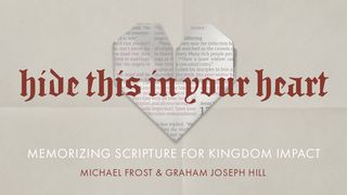 Hide This in Your Heart: Memorizing Scripture for Kingdom Impact  2 Corinthians 5:15-16 New International Version