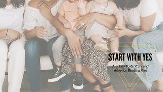 Start with Yes- A 5 Day Foster Care and Adoption Reading Plan Isaiah 58:10 New Living Translation