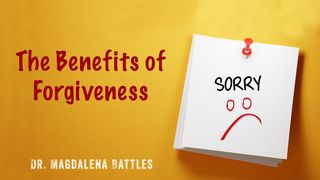 The Benefits of Forgiveness Colossians 3:12 New Century Version