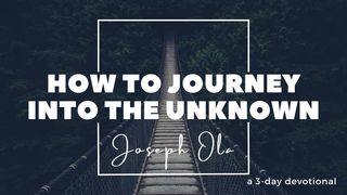 How To Journey Into the Unknown Mark 4:19 New American Standard Bible - NASB 1995