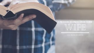 7 Prayers to Pray Over Your Wife  Psalms 143:10 The Passion Translation