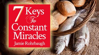 7 Keys To Constant Miracles Hebrews 11:20 New International Version