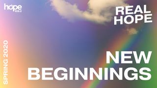 Real Hope: New Beginnings Isaiah 43:18 New Living Translation
