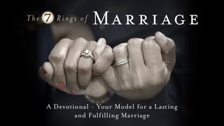 The 7 Rings Of Marriage - 5 Day Devotional Genesis 2:24-25 American Standard Version