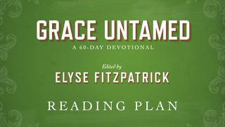 Grace Untamed 1 John 3:1-10 English Standard Version 2016