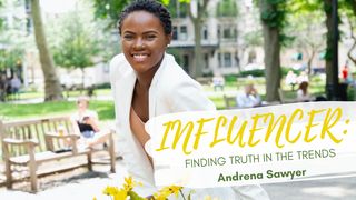 Influencer: Finding Truths in the Trends Philippians 2:6-8 New King James Version