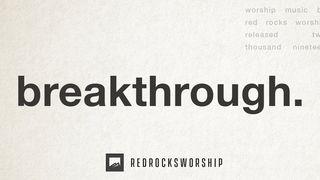 Breakthrough by Red Rocks Worship Genesis 1:26-31 New International Version
