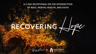 Recovering Hope: A 5-Day Devotional on the Intersection of Race, Mental Health, and Faith Colossians 2:2 New International Version