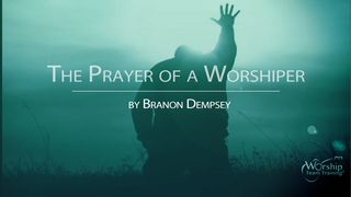 The Prayer of a Worshiper 1 Peter 1:13-16 The Message